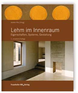 Dieser Text ist entnommen aus dem Fachbuch: (Hrsg.) Lehm im Innenraum Eigenschaften, Systeme, Gestaltung 2., erw. Aufl. 2012, 286 S., 381 meist farb. Abb., 18 Tab.