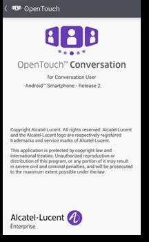 Bereitstellung der Anwendung OpenTouch Conversation In diesem Dokument werden die von der OpenTouch Conversation-Anwendung für Android- Smartphones bereitgestellten Dienste erläutert.