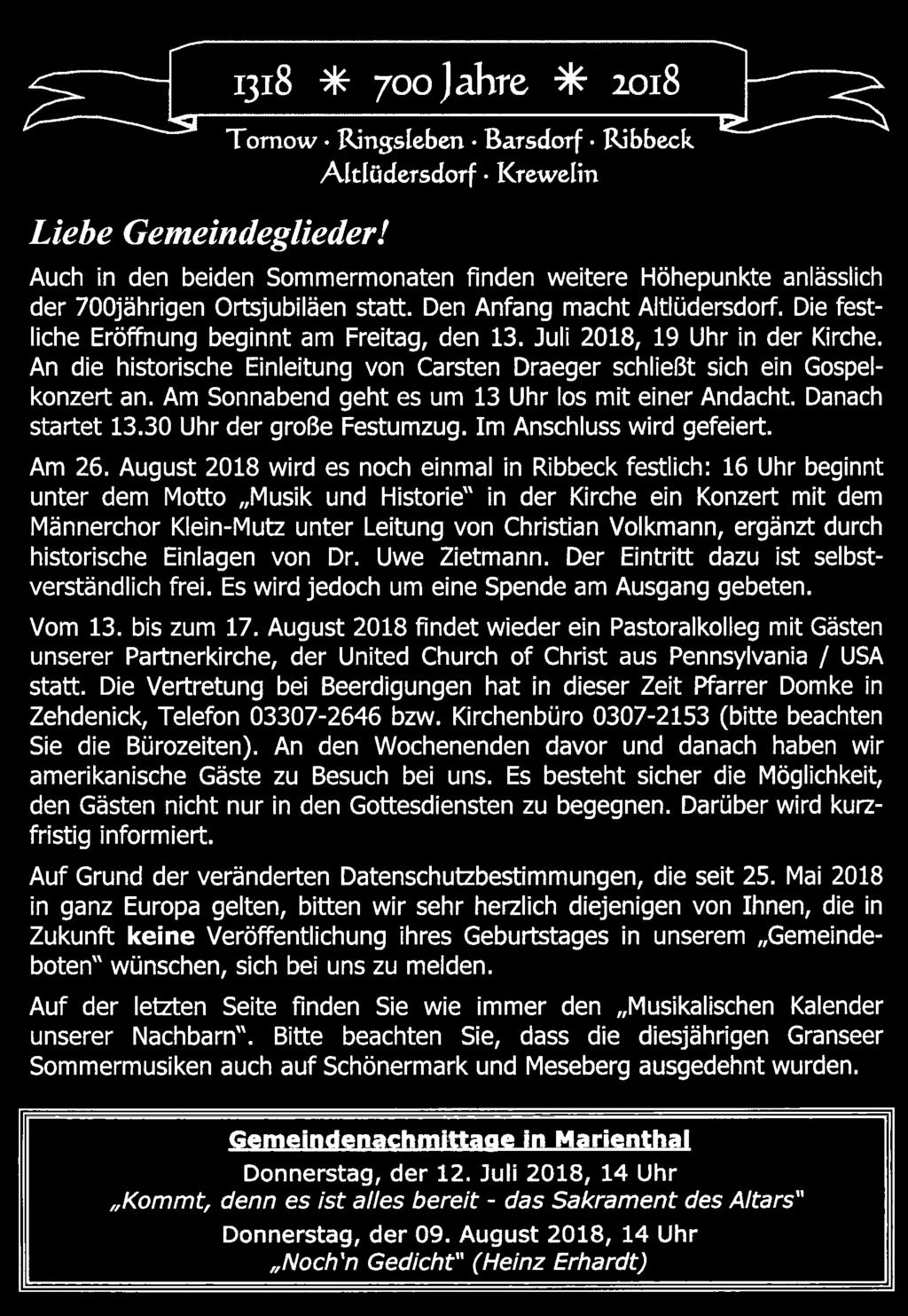 August 2018 wird es noch einmal in Ribbeck festlich: 16 Uhr beginnt unter dem Motto "Musik und Historie" in der Kirche ein Konzert mit dem Männerchor Klein-Mutz unter Leitung von Christian Volkmann,