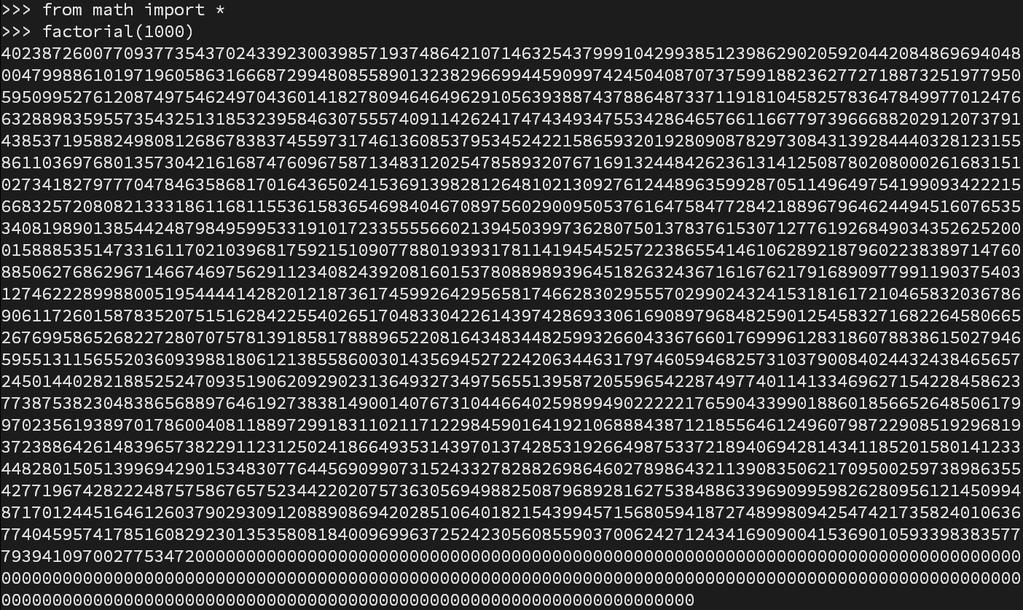 Python normaler Integer hat beliebige Präzision fac = 1 for i in range (1, n +1) :