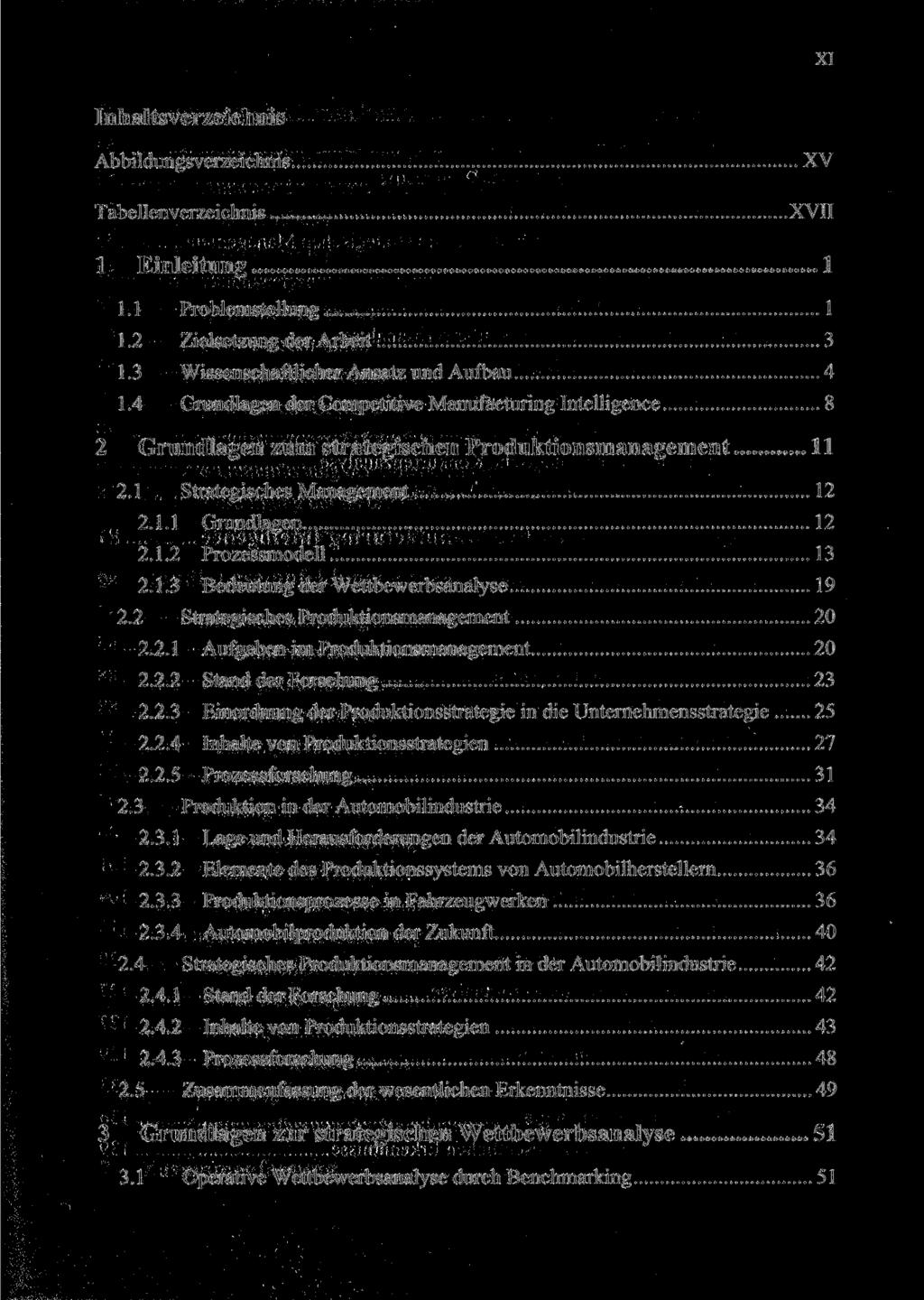 XI Inhaltsverzeichnis Abbildungsverzeichnis Tabellenverzeichnis XV XVII 1 Einleitung 1 1.1 Problemstellung 1 1.2 Zielsetzung der Arbeit 3 1.3 Wissenschaftlicher Ansatz und Aufbau 4 1.