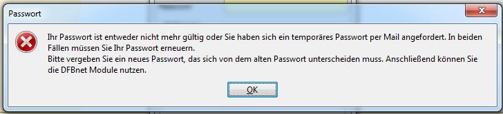 Abbildung 29 -Passwort ändern - Hinweis Passwort ungültig Nach Bestätigung der Meldung wird automatisch der Dialog Passwort ändern geöffnet. 1.