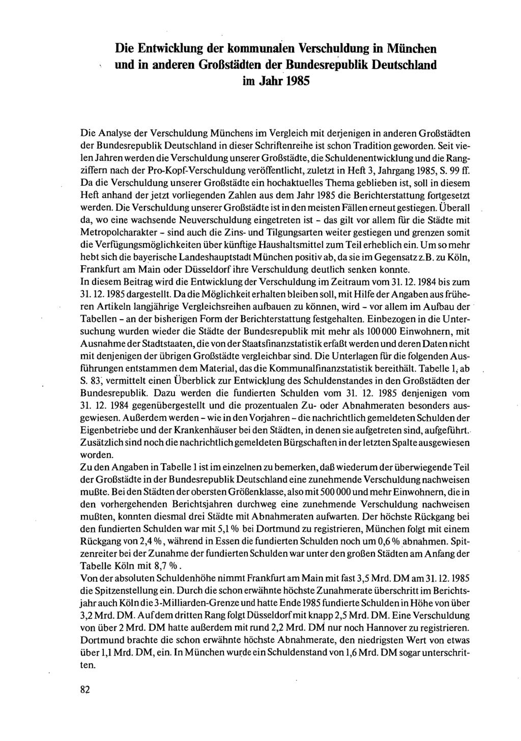 Die Entwicklung der kommunalen Versch~dung in München und in anderen Großstädten der Bundesrepublik Deutschland im Jahr 1985 Die Analyse der Verschuldung Münchens im Vergleich mit derjenigen in