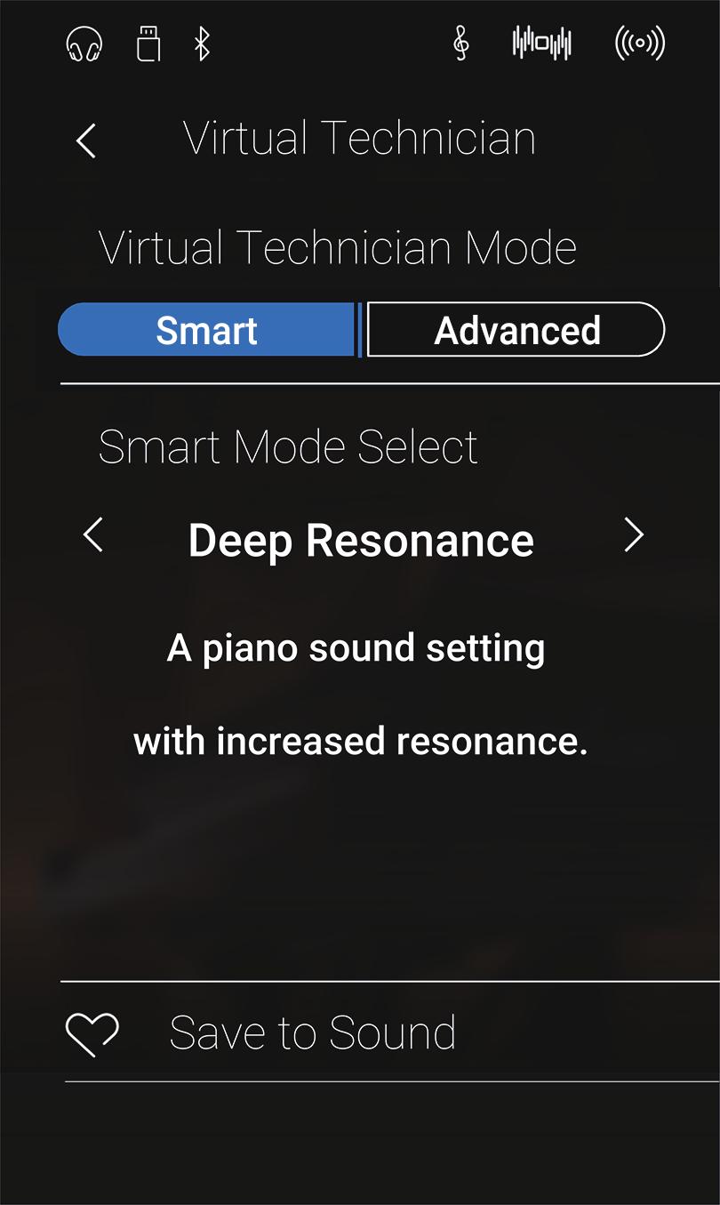 Virtual Technician Smart Modus Pianist Modus Sound Modus Im Smart Modus übernimmt die Virtual Technician Funktion umfangreiche Einstellungen für den Spieler, basierend auf zehn Preset Attributen wie
