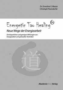 Energetic Tao Healing nach Dr. Mazza Neue Wege der Energiearbeit Die körperlichen und geistigen Wirkungen von Energiearbeit und spirituellen Techniken von Dr.