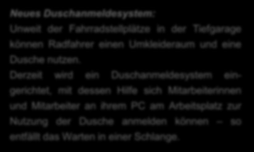 Neues Duschanmeldesystem: Unweit der Fahrradstellplätze in der Tiefgarage können Radfahrer einen Umkleideraum und eine Dusche nutzen.