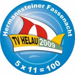 Die Jubiläumskampagne Rückblick: Die Kampagne 2009 5 x 11 = 100! Unter diesem Motto feierte im vergangenen Jahr der TV Jahn Hermannstein Fasching.