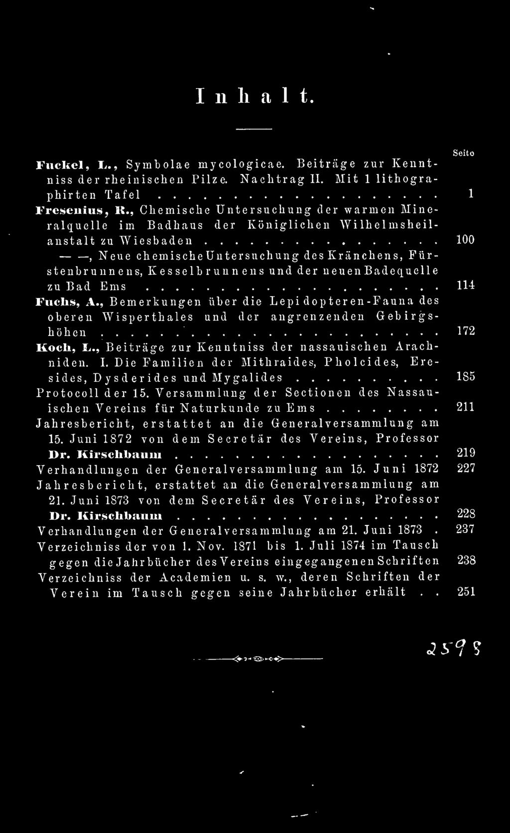 Versammlung der Sectionen des Nassauischen Vereins für Naturkunde zu Ems 211 Jahresbericht, erstattet an die Generalversammlung am 15. Juni 1872 von dem Secretär des Vereins, Professor Dr.