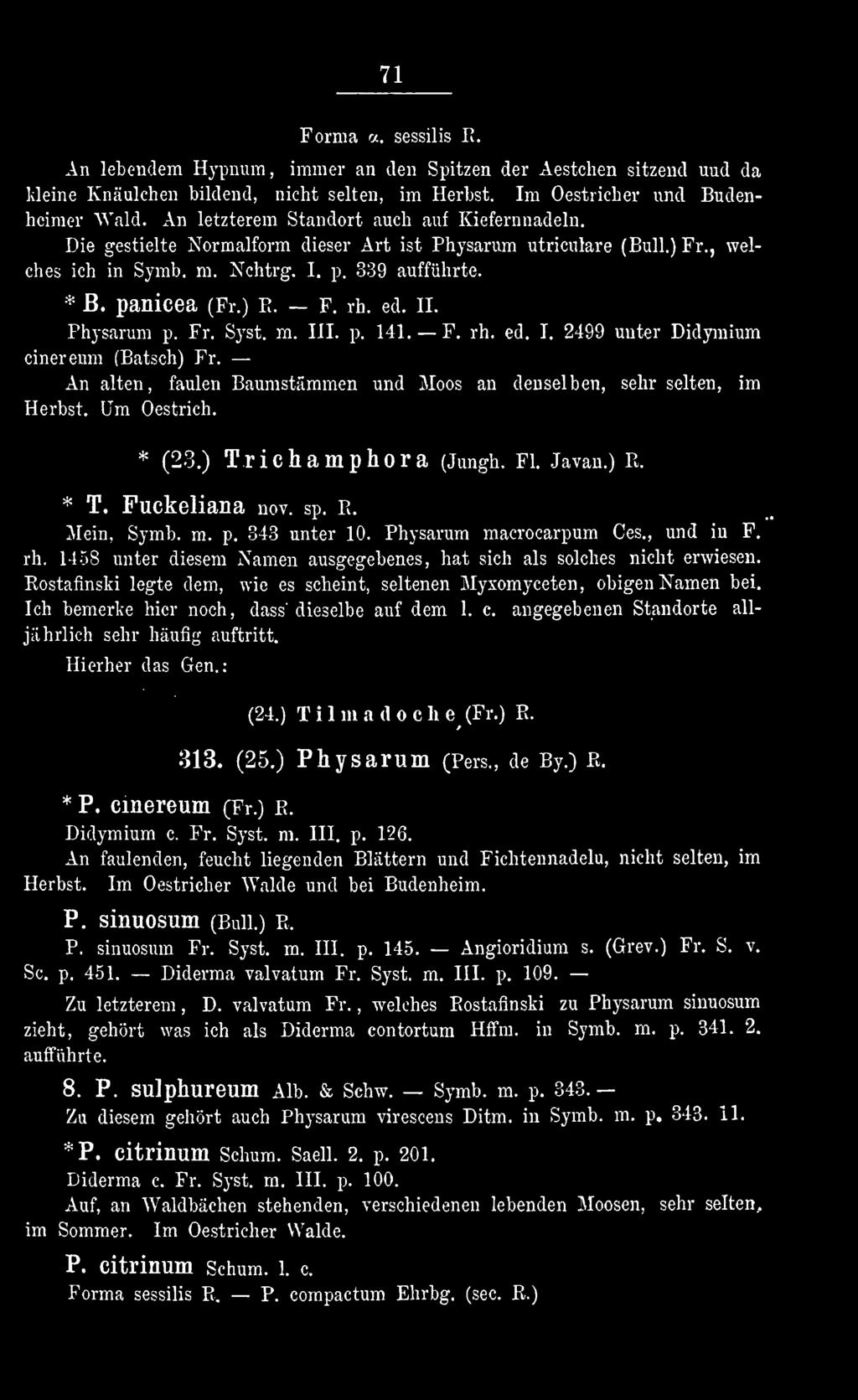 1458 unter diesem Namen ausgegebenes, hat sich als solches nicht erwiesen. Rostafmski legte dem, wie es scheint, seltenen Myxomyceten, obigen Namen bei. Ich bemerke hier noch, dass dieselbe auf dem 1.