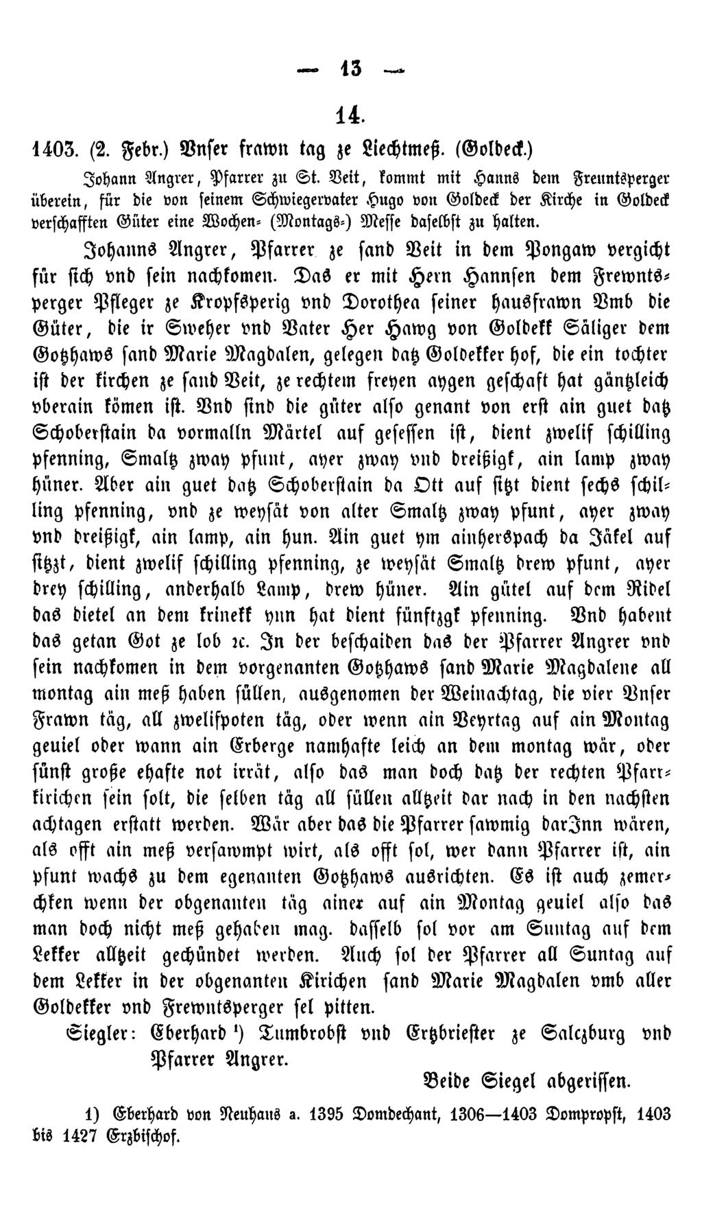 13 14. 1403. (2. Febr.) Vnser frntott tag je Liechtmeß. (Goldeck.) Johann Angrer, Pfarrer zu S t.