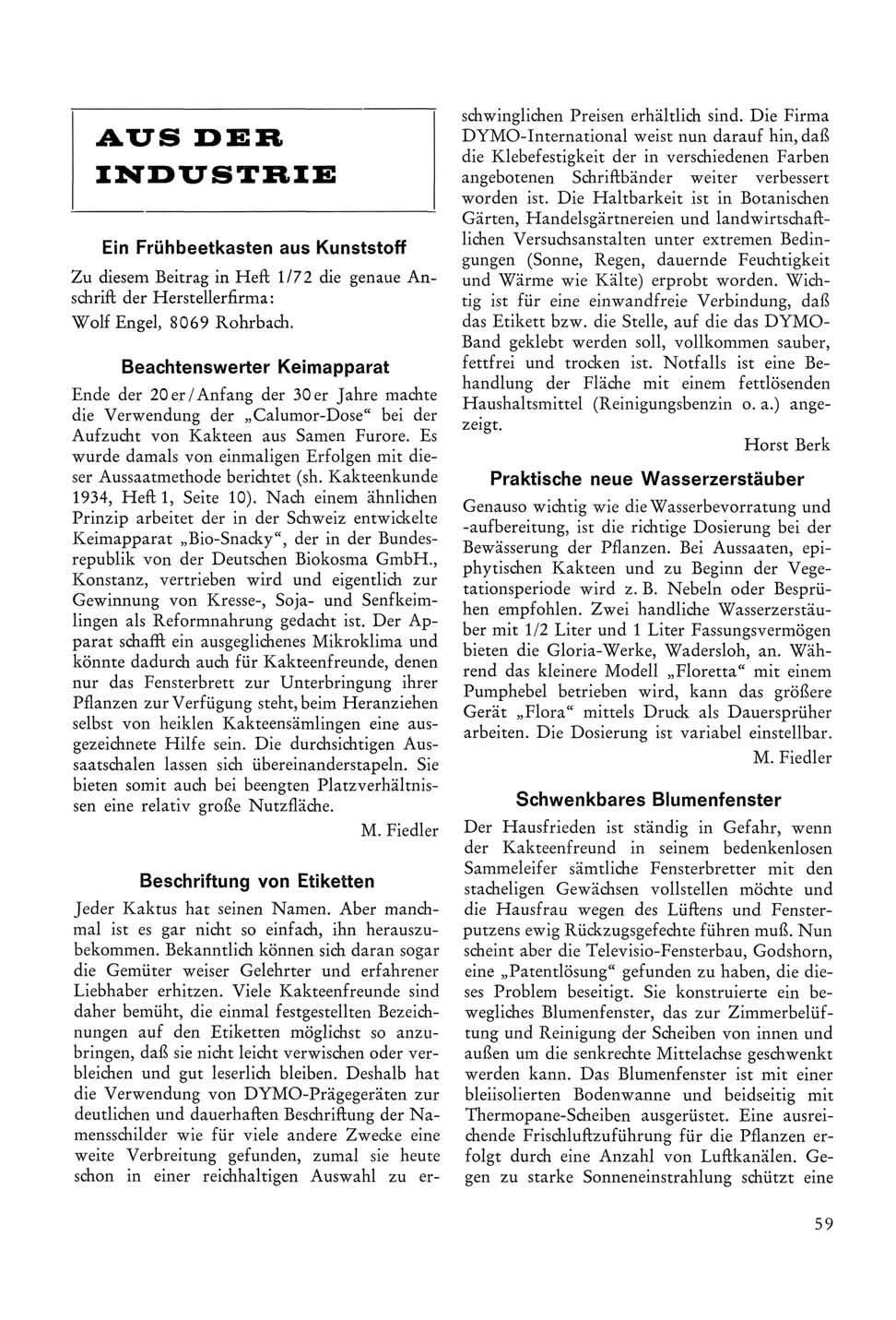 AUS DER INDUSTRIE Ein Frühbeetkasten aus Kunststoff Zu diesem Beitrag in Heft 1/72 die genaue Anschrift der Herstellerfirma: Wolf Engel, 8069 Rohrbach.