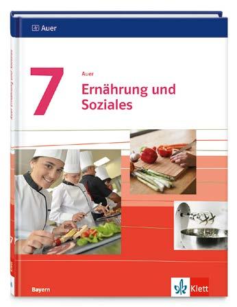 Ernährung und Soziales Abgleich mit dem LehrplanPLUS für die Mittelschule in Bayern Klasse 7 Ernst Klett Verlag GmbH, Stuttgart