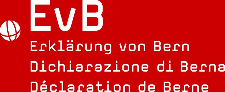 Globalisierung Made in Switzerland Die Erklärung von Bern (EvB) setzt sich für konkrete Verbesserungen der wirtschaftlichen und politischen Beziehungen der Schweiz