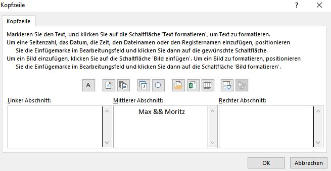 Um dies zu umgehen, wird beim Erstellen einer Benutzerdefinierten Kopfzeile mit einem Namen, welcher ein "&" enthält (Max & Moritz),