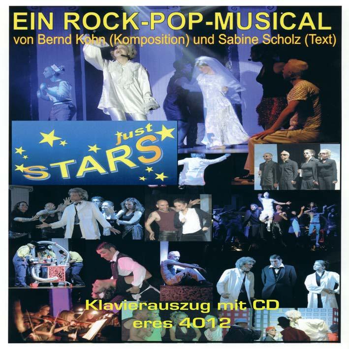 Bernd Kohn Just Stars Text: Sabine Scholz Rock-Pop-Musical für Schüler und Jugendliche (ab 16 Jahre). Aufführungsdauer: 120min / gekürzt: 105min Pressestimmen.