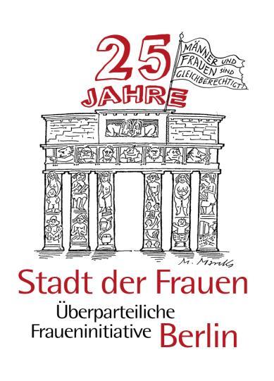 Überparteiliche Fraueninitiative Berlin Stadt der Frauen e.v. Marienburger Str.