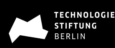 Dokumentation Technologiestiftung Berlin 2018 Sara Reichert, Bastian Brabec, Marie-Luise Schade Redaktion Dieter Müller und Carolin Clausnitzer Grafik und Layout Johanna Marie Hoffmann Fotografien