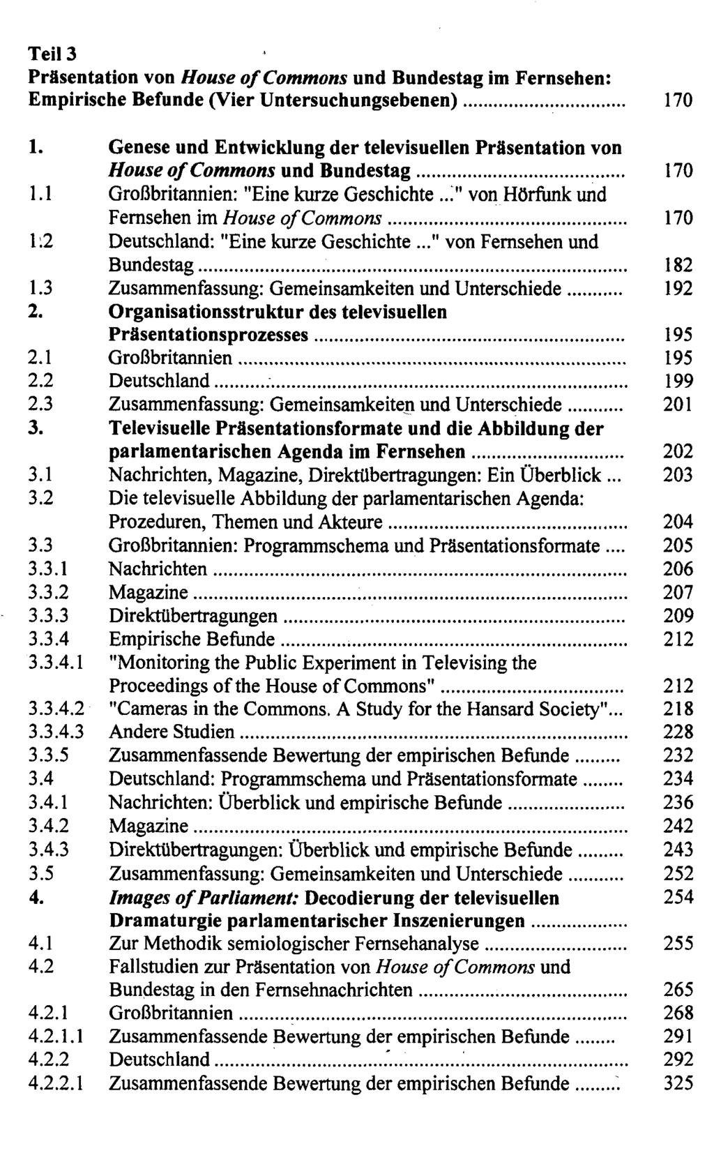 Teil 3 Präsentation von House of Commons und Bundestag im Fernsehen: Empirische Befunde (Vier Untersuchungsebenen) 170 1.