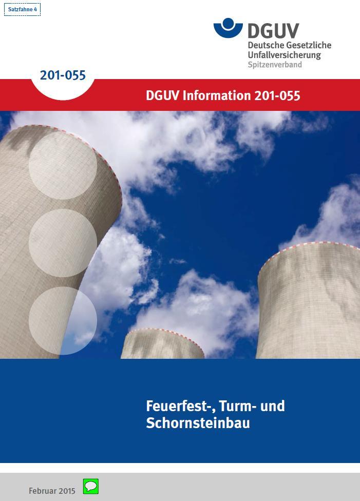 DGUV-I 201-055 Feuerfest-, Turm- und Schornsteinbau Hinweis: Einarbeitung der aktuellen Änderungen bzgl.