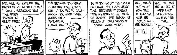 Calvin & Hobbes Bis zum nächsten Mal! Ich stehe jetzt für Fragen zu spezieller Relativitätstheorie zur Verfügung.
