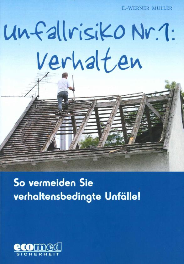 Literaturempfehlung Müller. Werner E. (2012) Unfallrisiko Nr.1: Verhalten.