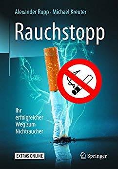 Ratgeber Rauchstopp Ihr erfolgreicher Weg zum Nichtraucher Autoren: Alexander Rupp, Michael Kreuter Herausgeber: Springer Verlag Der