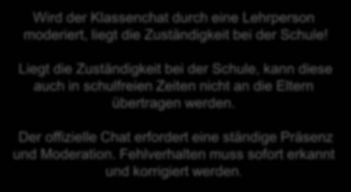 Verhaltensregeln können durch die Schule thematisiert werden, die Kontrolle und Korrektur obliegt den Erziehungsberechtigten.