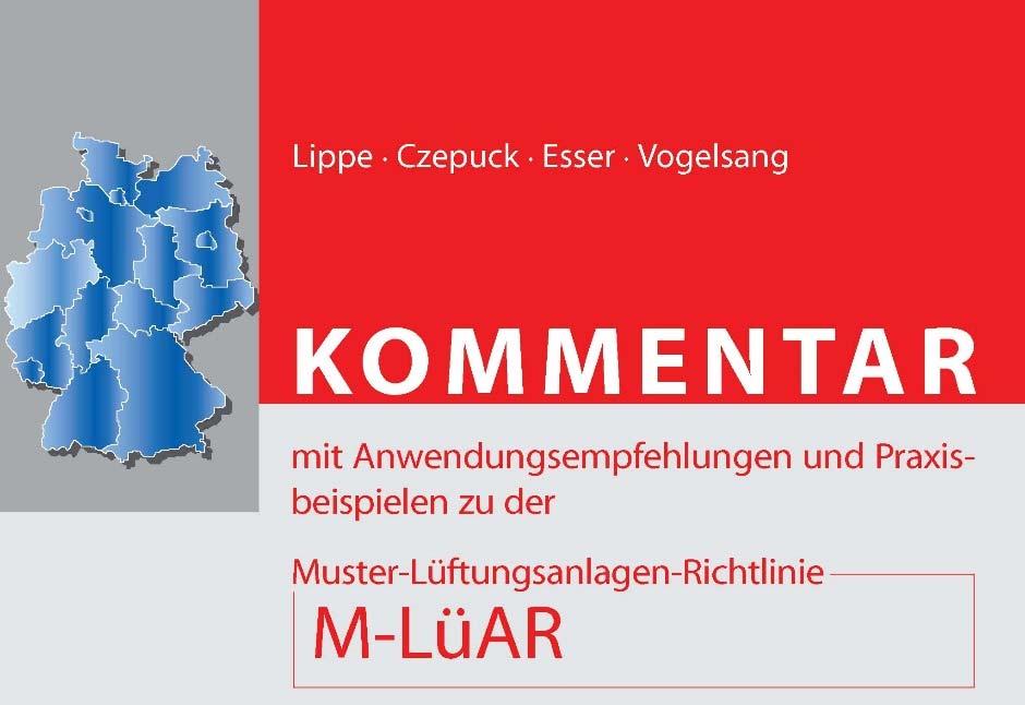 1. Grundlagen und Einführung 1.1 Kommentar zur Muster Lüftungsanlagenrichtlinie Vorträge Dipl. Ing.