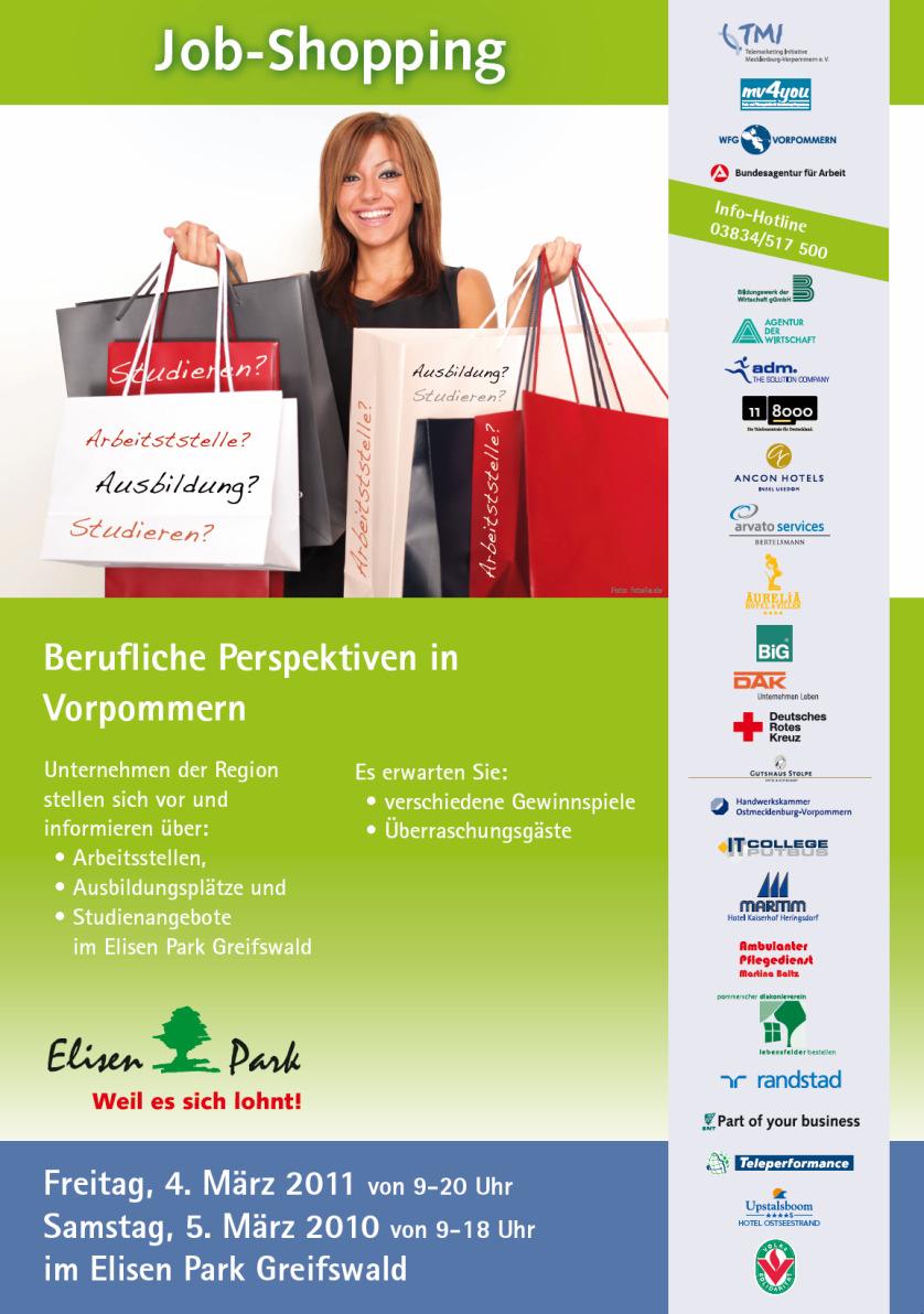 Job-Shopping in Greifswald Ort: Inhalt: Ziel: Berufliche Perspektiven in der Region Greifswald Elisenpark Greifswald täglich 20.000 bis 24.