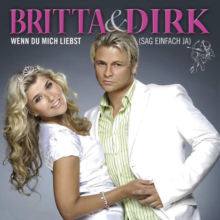 Warner Music Group 5051442264029 Maxi-CD VÖ 29. Juni 2007 Wenn Du mich liebst (Britta & Dirk) 1. Wenn du mich liebst (sag' einfach ja) (Single-Version) 2.