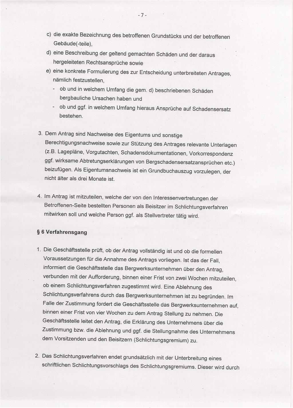 - 7 - c) die exakte Bezeichnung des betroffenen Grundstücks und der betroffenen.