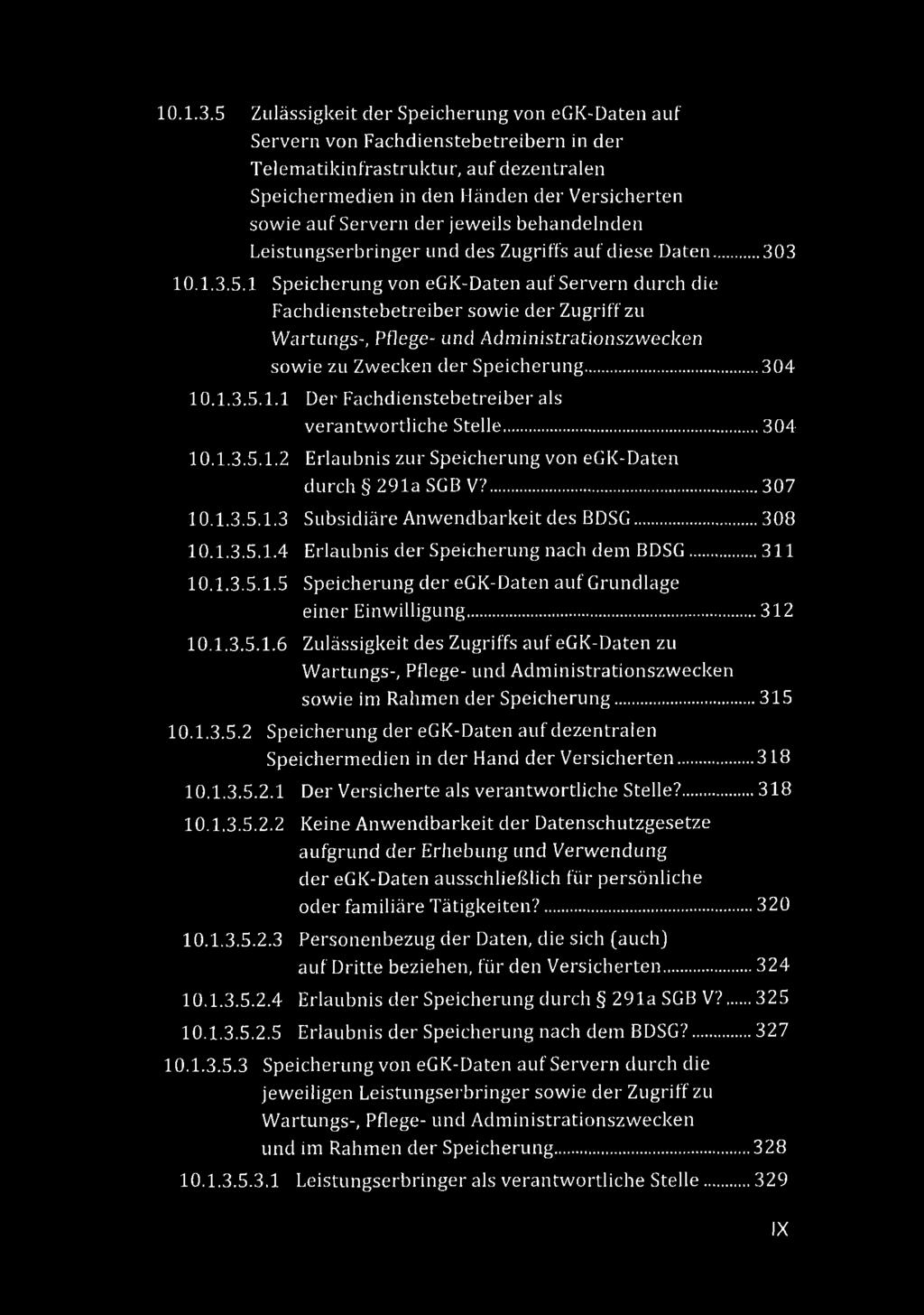 jeweils behandelnden Leistungserbringer und des Zugriffs auf diese Daten... 303 5.