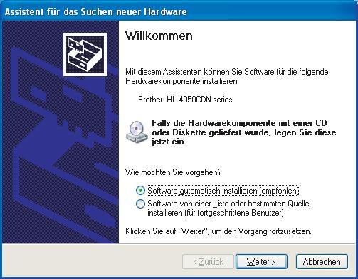 Schritt 2 Druckertreiber installieren Windows 2 Für Parallelanschluss-Benutzer (HL-4050CDN) Klicken Sie auf Abbrechen, wenn der Hardwareassistent erscheint.