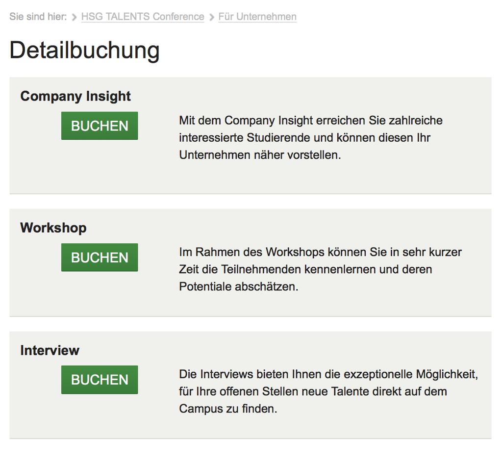 ch/detailbuchung WICHTIG: Ihr Benutzername entspricht der Mail-Adresse, mit der Sie sich für die HSG TALENTS Conference 2018 angemeldet haben, beziehungsweise Sie auf www.hsgcareer.