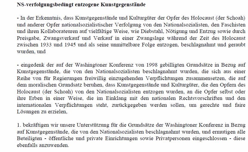 bekräftigen wir unsere Unterstützung für die Grundsätze der Washingtoner Konferenz in Bezug auf Kunstgegenstände, die von den Nationalsozialisten beschlagnahmt wurden, und ermutigen alle Beteiligten