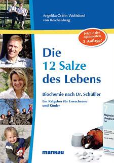 Angelika Wolffskeel von Reichenberg Die 12 Salze des Lebens - Biochemie nach Dr.