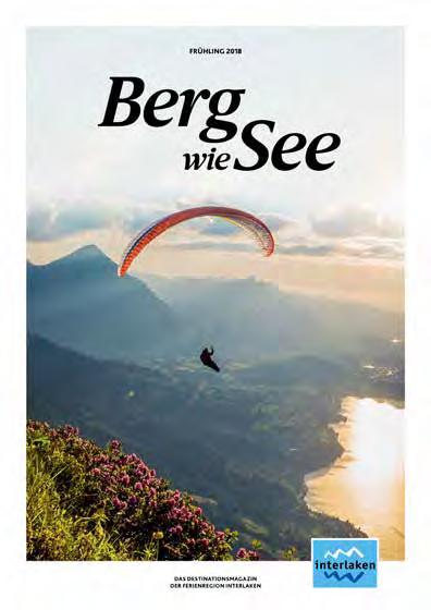ch «BergwieSee» das Destinationsmagazin von Interlaken Tourismus, informiert Besucherinnen und Besucher, aber auch die einheimische