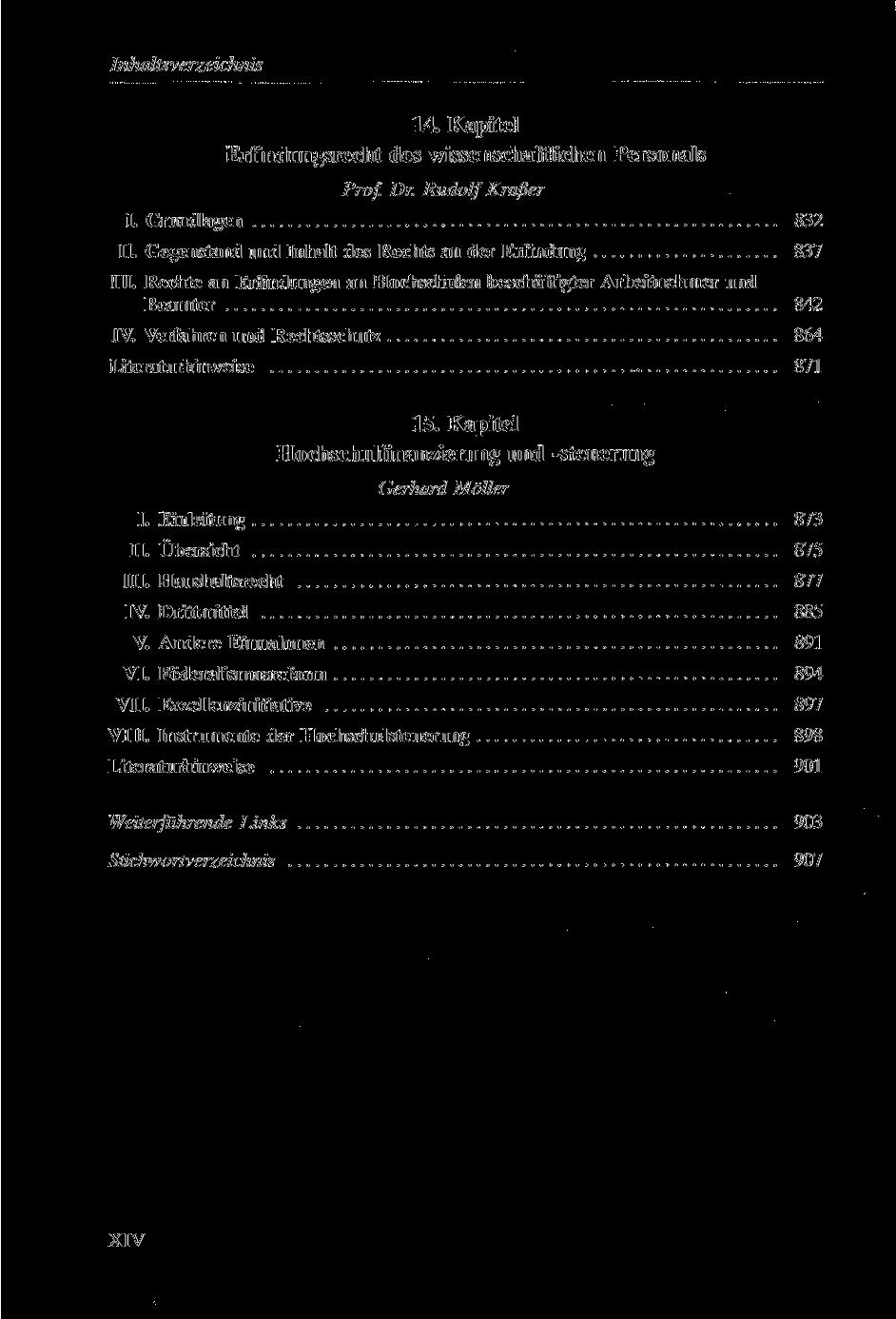 14. Kapitel Erfindungsrecht des wissenschaftlichen Personals Prof. Dr. Rudolf Kraßer I. Grundlagen 832 IL Gegenstand und Inhalt des Rechts an der Erfindung 837 III.