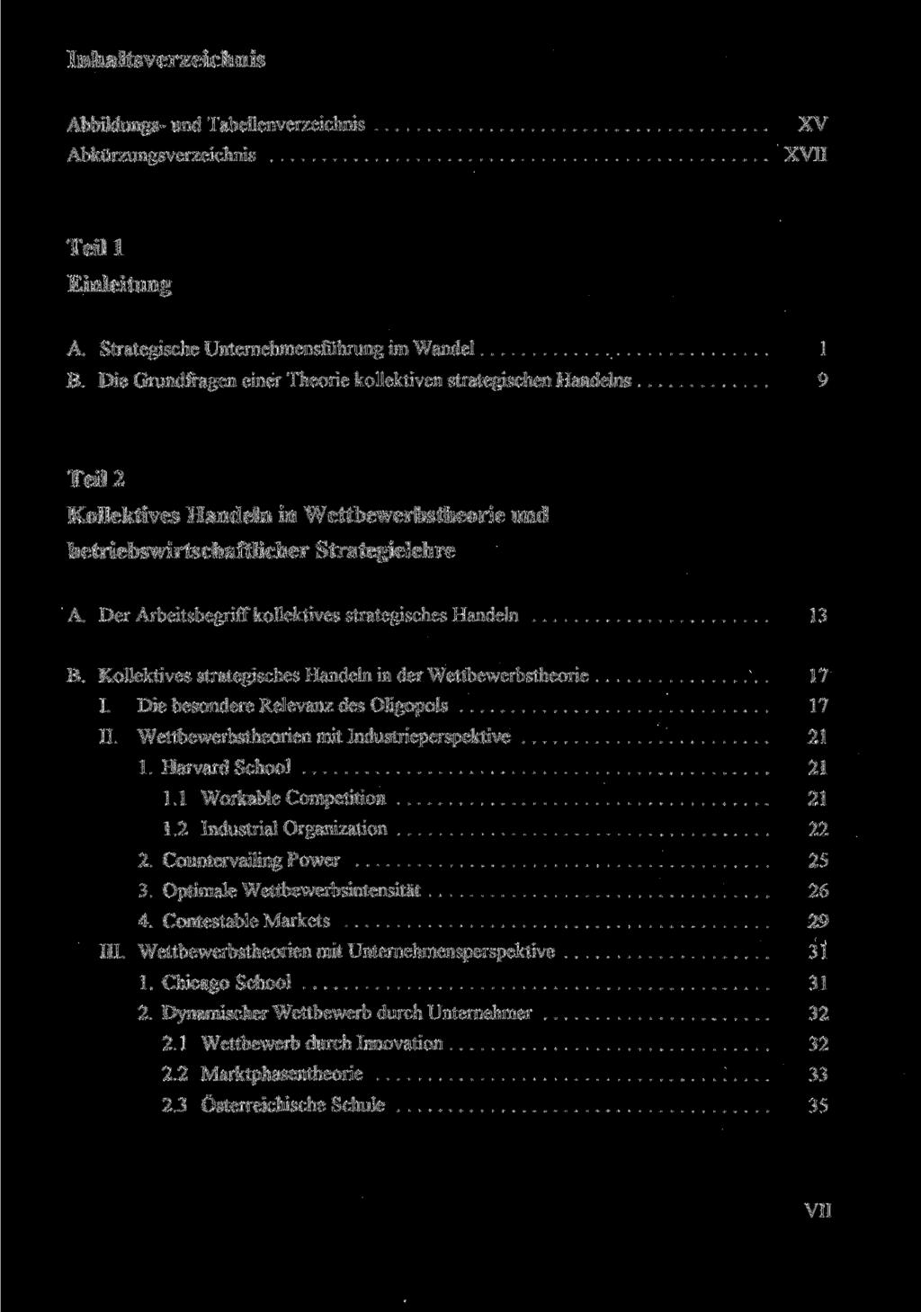Inhaltsverzeichnis Abbildungs- und Tabellenverzeichnis Abkürzungsverzeichnis XV XVII Teill Einleitung A. Strategische Unternehmensführung im Wandel 1 B.