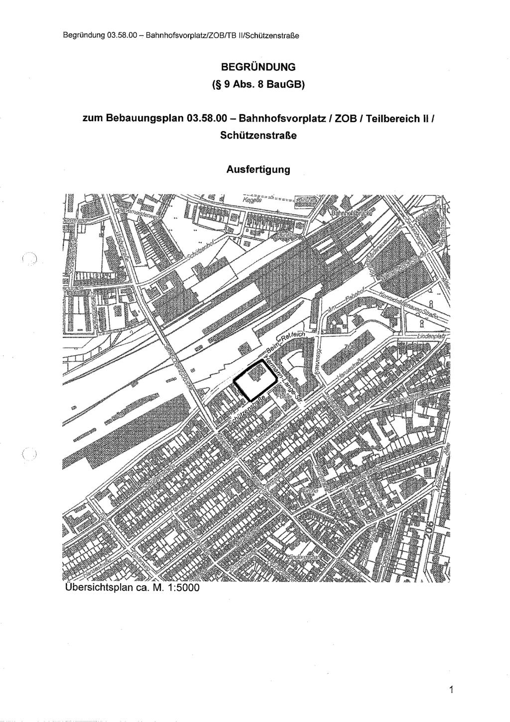 Begründung 03.58.00- Bahnhofsvorplatz/ZOBffB 11/Schützenstraße BEGRÜNDUNG ( 9 Abs.