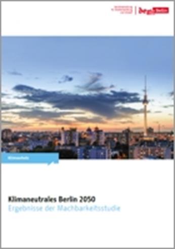 Klimaschutzziele Berlin 2011: Koalitionsvereinbarung: Klimaneutralität in 2050 2014: Machbarkeitsstudie Klimaneutrales Berlin: mind.