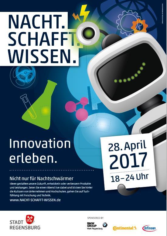 NACHT.SCHAFFT.WISSEN Hightech und Science zum Anfassen!!! Regensburg gehört zu den führenden Technologie- Standorten in Deutschland.