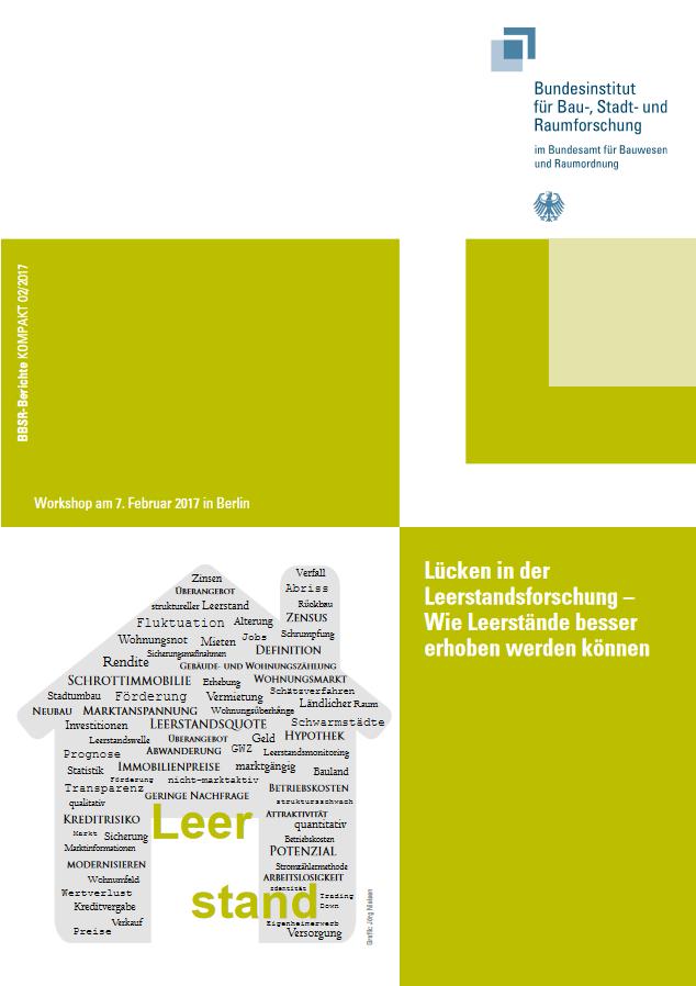 Leerstand in Deutschland Angewandte Forschung BBSR: Lücken in der Leerstandsforschung Wie Leerstände besser erhoben werden können (2017) BBSR: