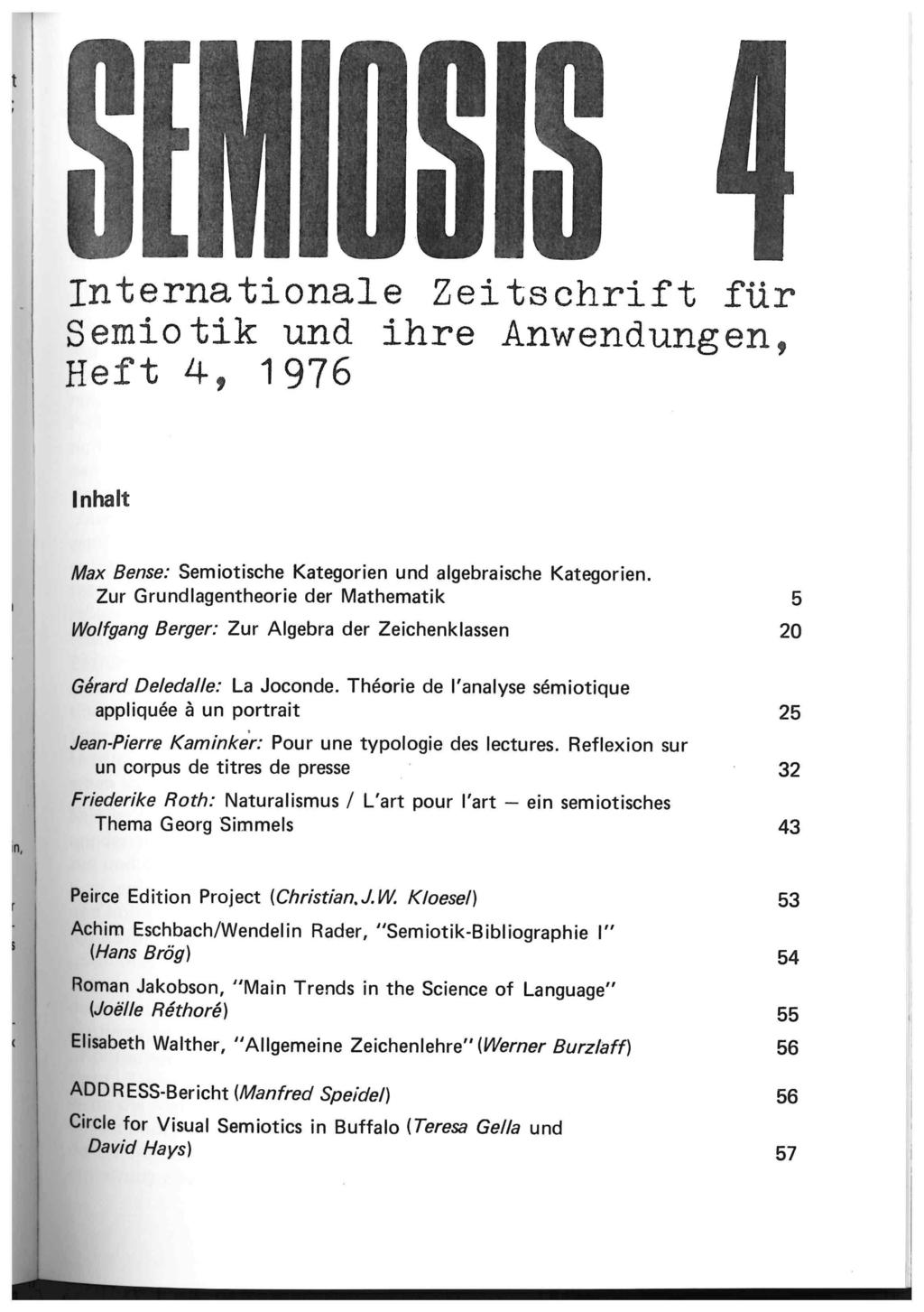 n I I Internationale Zeitschrift für Semiotik und ihre Anwendungen, Heft 4, 1976 Inhalt Max Bense: Semiotische Kategorien und algebraische Kategorien.