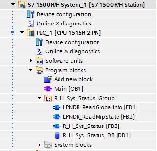 "Programm blocks" und "PLC data types" eingefügen. Allerdings müssen Sie nur den Funktionsbaustein "R_H_Sys_Status" aktiv im Anwenderprogramm aufrufen.