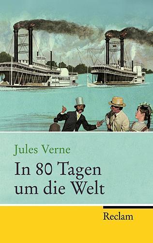 Literatur Jules Verne: In 80 Tagen um die Welt Reclam Verlag, 2007, ISBN: 978-3-15-020146-6