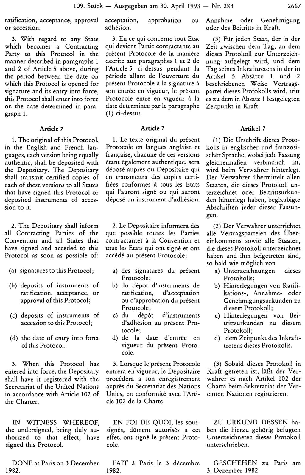 109. Stück Ausgegeben am 30. April 1993 - Nr. 283 2667 Annahme oder Genehmigung oder des Beitritts in Kraft.
