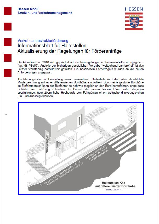 Umsetzungsstand Vorreiter Land Hessen Anpassung der Förderrichtlinien für Haltestellenumbau Anlass: vollständige Barrierefreiheit gem.