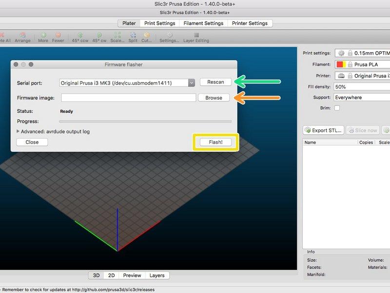 Step 7 Aktualisierung der Firmware mit Slic3r PE Starten Sie Slic3r PE und wählen Sie im Menü Konfiguration -> Flashe Drucker Firmware Schließen Sie