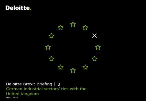 Deloitte Brexit Briefings Perspektiven auf den Brexit Deloitte Brexit Briefings Serie Der im Juni 2016 beschlossene EU-Austritt des Vereinigten Königreiches wird weitreichende ökonomische und
